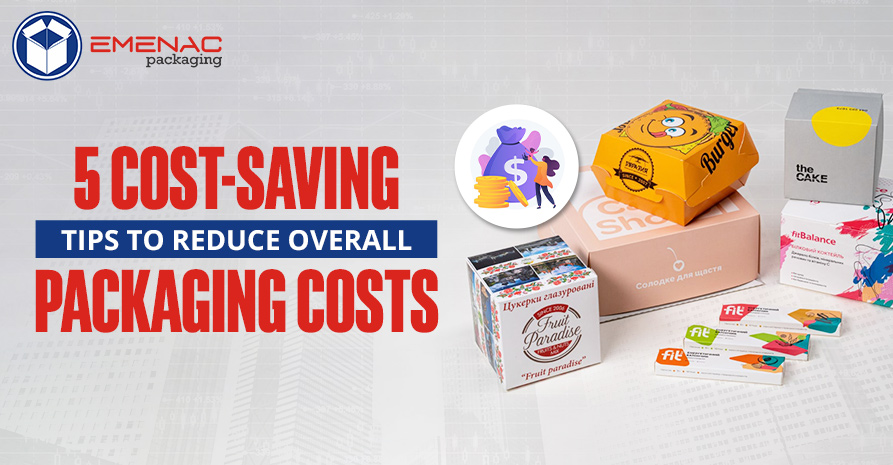 5 Cost Saving Tips to Reduce Overall Packaging Costs EP USA