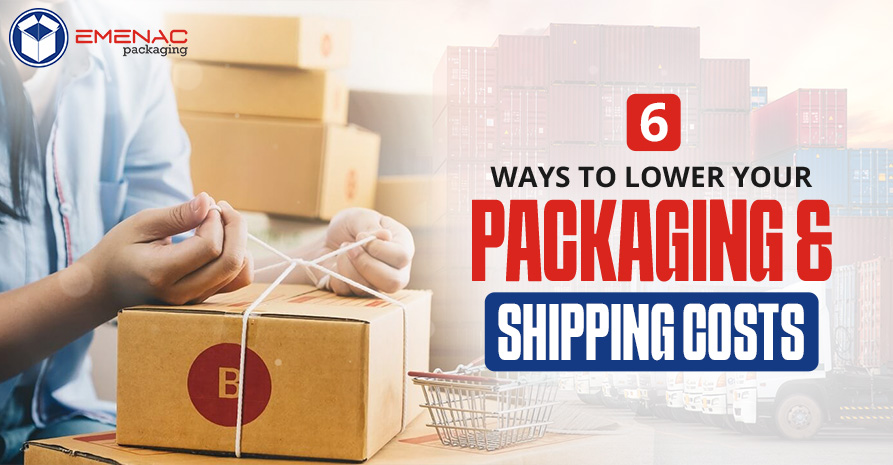6 Ways to Lower Your Packaging and Shipping Costs EP USA
