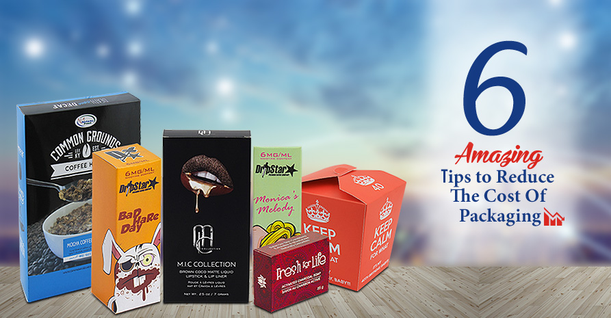 6 amazing tips to reduce the cost of packaging