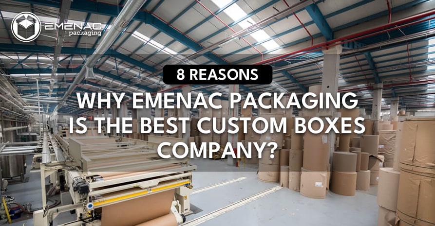 8 Reasons Why Emenac Packaging is the Best Custom Boxes Company min