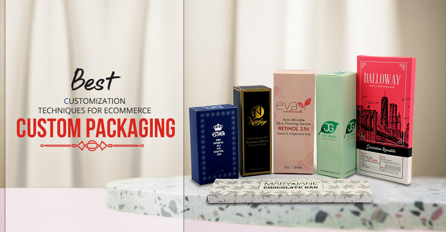 Best Customization Techniques for Ecommerce Custom Packaging