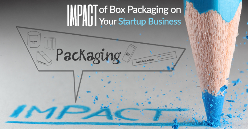 How Box Packaging Can Impact Your Startup Business