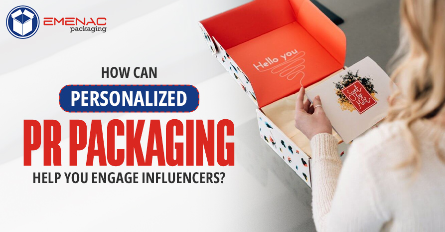 How Can Personalized PR Packaging Help you Engage Influencers EP USA