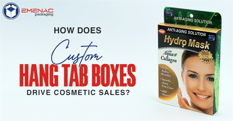 How Does Custom Hang Tab Boxes Drive Cosmetic Sales EP UK