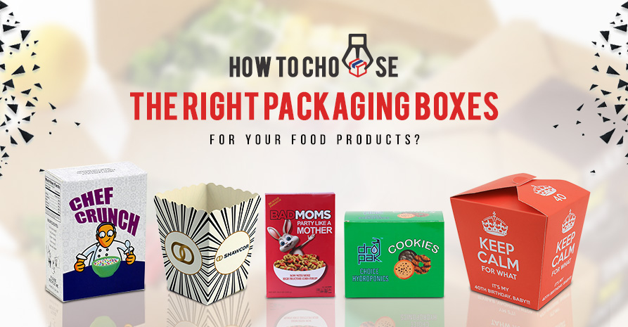 Right Packaging Boxes For Your Food Products