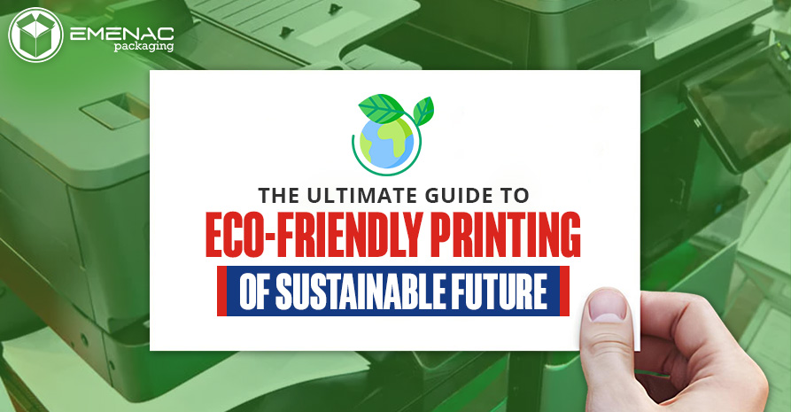 The Ultimate Guide to Eco Friendly Printing for Sustainable Future EP USA