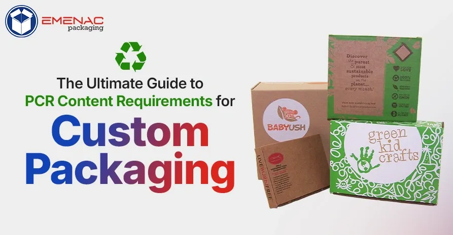 The Ultimate Guide to PCR Content Requirements for Custom Packaging EP USA