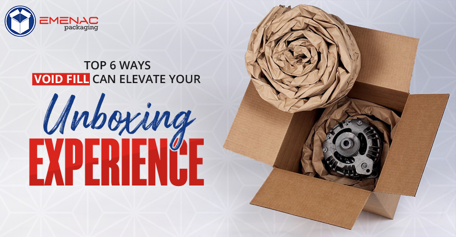Top 6 Ways Void Fill Can Elevate Your Unboxing Experience EP USA