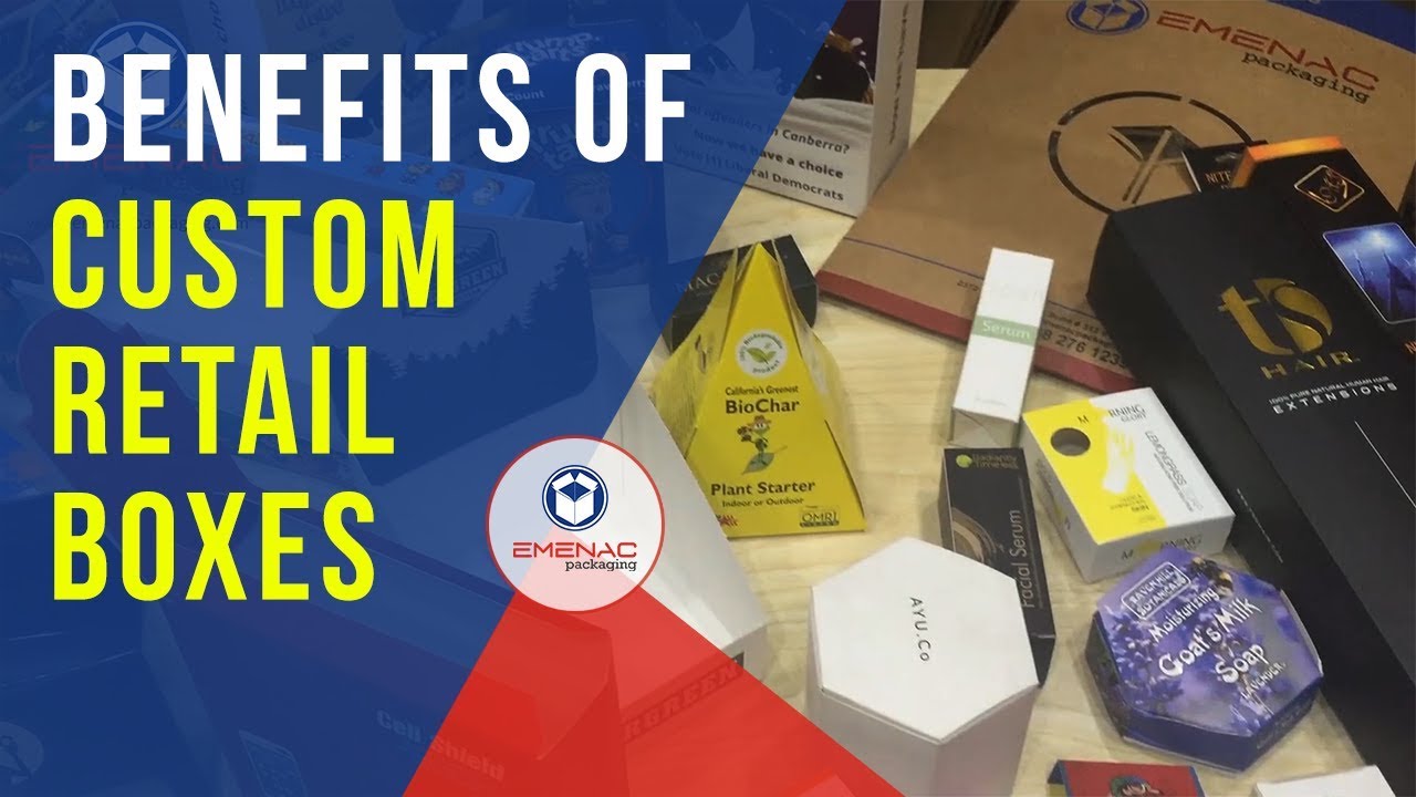how emenac packaging can benefit your product with custom retail boxes