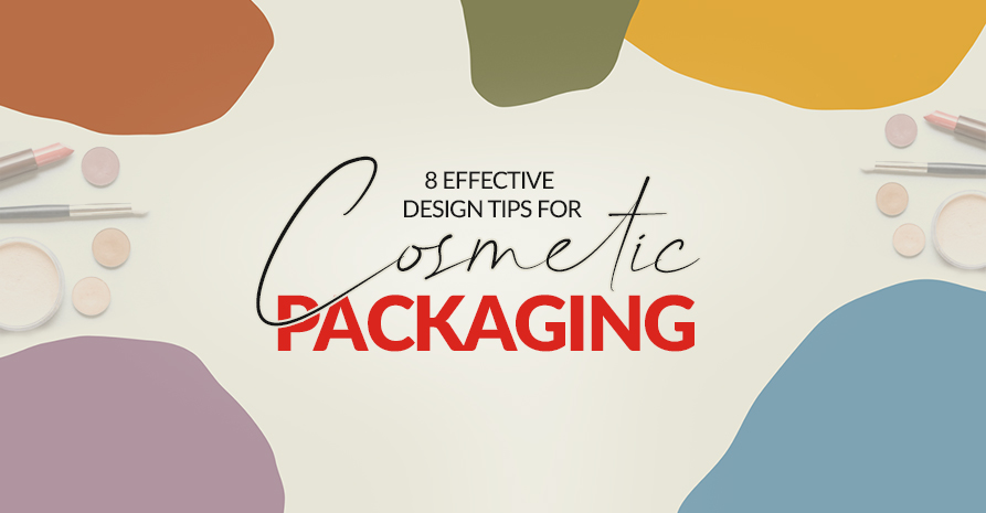 8 Effective Design Tips For Cosmetic Packaging