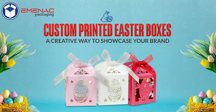 Custom Printed Easter Boxes: A Creative Way to Showcase Your Brand
