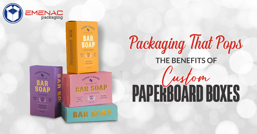Packaging That Pops: The Benefits of Custom Paperboard Boxes 