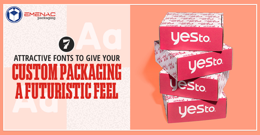 7 Attractive Fonts to Give Your Custom Packaging a Futuristic Feel