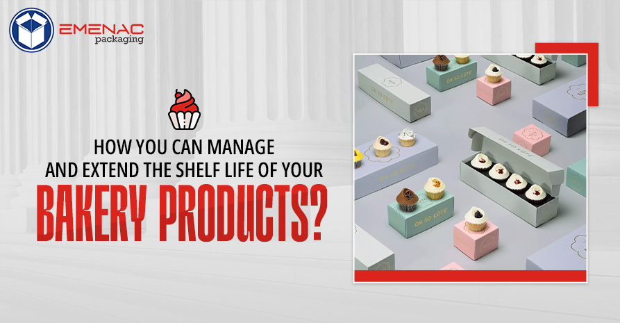 How You Can Manage and Extend the Shelf Life of Your Bakery Products?