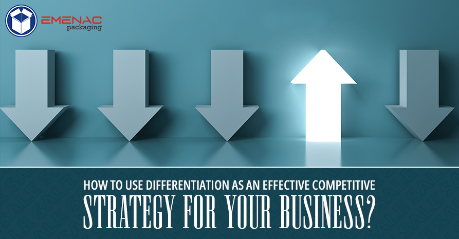 How to Use Differentiation as an Effective Competitive Strategy for Your Business? 