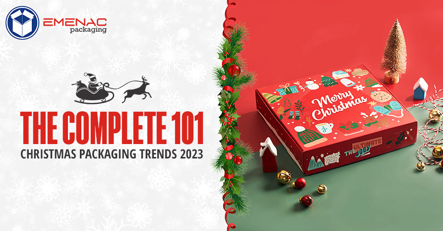 The Complete 101: Christmas Packaging Trends 2023.