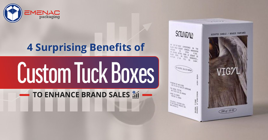 4 Surprising Benefits of Custom Tuck Boxes to Enhance Brand Sales.